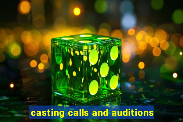 casting calls and auditions